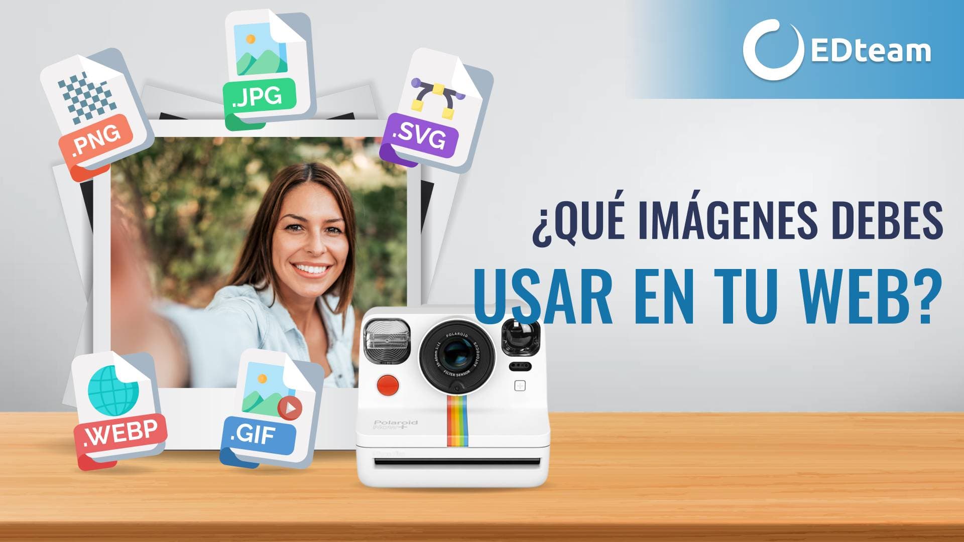 ¿Qué imágenes debes usar en tu web? ¿JPG, PNG, SVG o WEBP?
