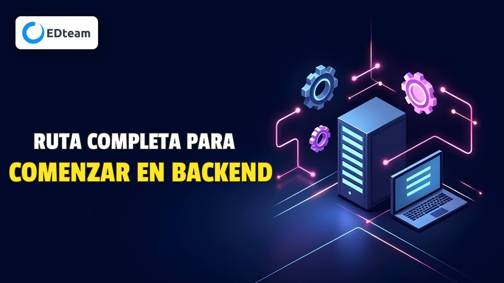 ¡Ruta completa para comenzar en backend!