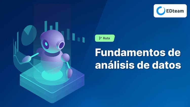 ¡Ruta completa para comenzar en Análisis de Datos!