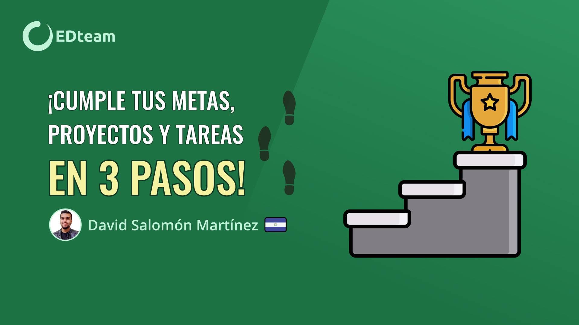 Cumple tus metas, proyectos y tareas en 3 pasos