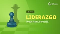 6.1 - Liderazgo positivo: ¿Cómo que positivo? 