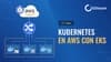Implementa una infraestructura de Kubernetes con EKS en Amazon Web Services