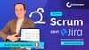 Gestión de proyectos Scrum con Jira 