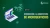 Introducción a la arquitectura de microservicios